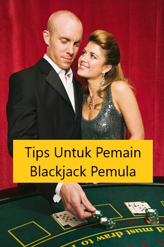 Tips Untuk Pemain Blackjack Pemula